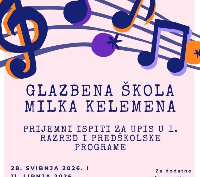 UPIŠI SE U GLAZBENU ŠKOLU MILKA KELEMENA!